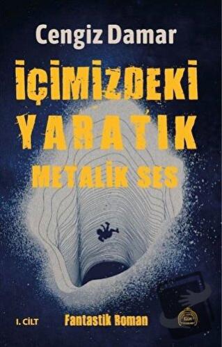 Metalik Ses - İçimizdeki Yaratık 1. Cilt (Ciltli) - Cengiz Damar - Kek