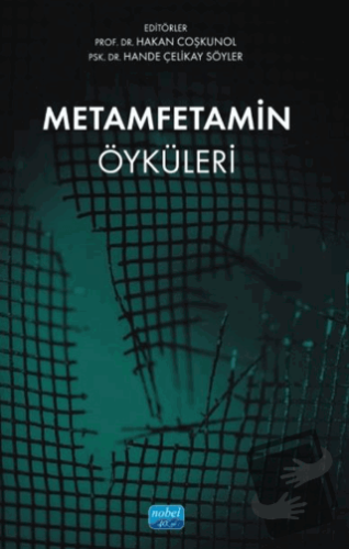 Metamfetamin Öyküleri - Hakan Coşkunol - Nobel Akademik Yayıncılık - F