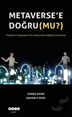 Metaverse’e Doğru (Mu?) - Cengiz Kanık - Hece Yayınları - Fiyatı - Yor