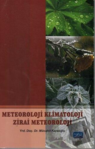 Meteoroloji Klimatoloji Zirai Meteoroloji - Mücahit Karaoğlu - Nobel A