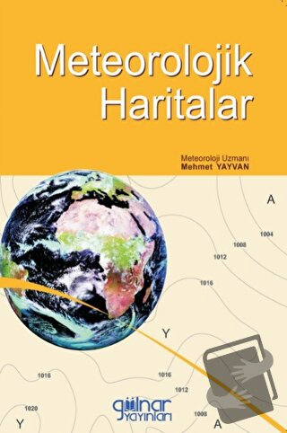 Meteorolojik Haritalar - MEHMET YAYVAN - Gülnar Yayınları - Fiyatı - Y