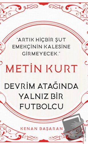 Metin Kurt Devrim Atağında Yalnız Bir Futbolcu - Kenan Başaran - Deste