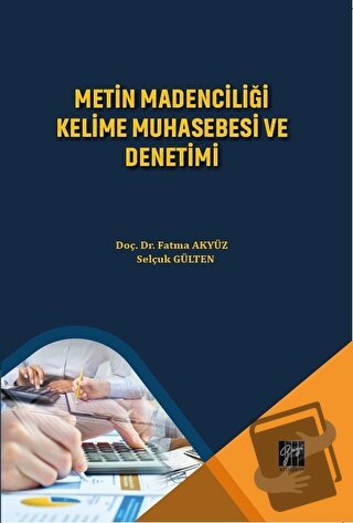 Metin Madenciliği Kelime Muhasebesi ve Denetimi - Fatma Akyüz - Gazi K