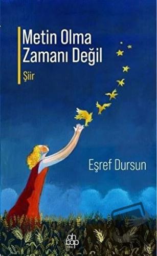 Metin Olma Zamanı Değil - Eşref Dursun - Ahbap Kitap - Fiyatı - Yoruml