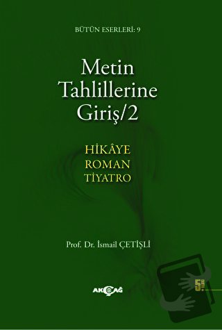 Metin Tahlillerine Giriş 2 - İsmail Çetişli - Akçağ Yayınları - Fiyatı