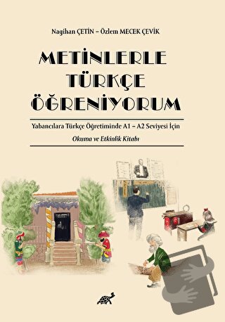 Metinlerle Türkçe Öğreniyorum Yabancılara Türkçe Öğretiminde A1 – A2 S