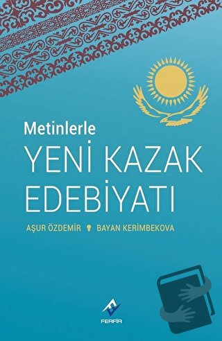 Metinlerle Yeni Kazak Edebiyatı - Aşur Özdemir - Ferfir Yayıncılık - F