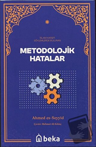 Metodolojik Hatalar - İslam Karşıtı Söylemlerde Bulunan - Ahmed Es-Sey