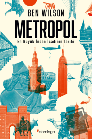 Metropol - En Büyük İnsan İcadının Tarihi - Ben Wilson - Domingo Yayın