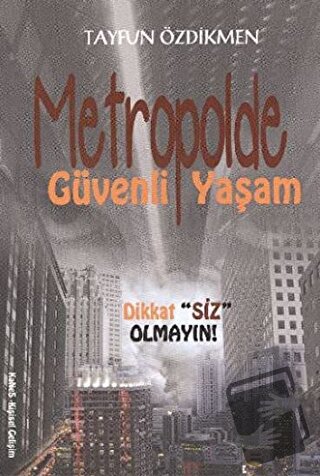 Metropolde Güvenli Yaşam - Tayfun Özdikmen - Kanes Yayınları - Fiyatı 