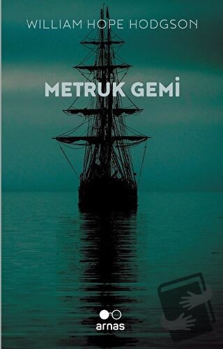 Metruk Gemi - William Hope Hodgson - Arnas - Fiyatı - Yorumları - Satı