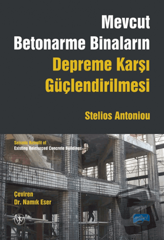 Mevcut Betonarme Binaların Depreme Karşı Güçlendirilmesi - Stelios Ant