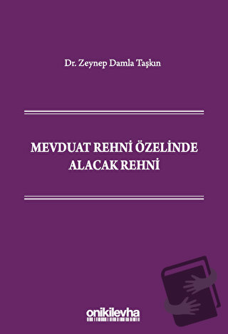 Mevduat Rehni Özelinde Alacak Rehni - Zeynep Damla Taşkın - On İki Lev