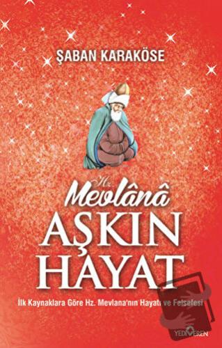 Mevlana Aşkın Hayat - Şaban Karaköse - Yediveren Yayınları - Fiyatı - 