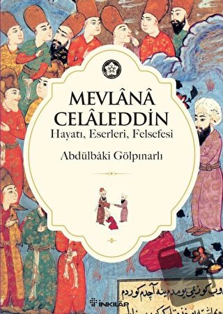 Mevlana Celaleddin (Hayatı, Eserleri, Felsefesi) - Abdülbaki Gölpınarl