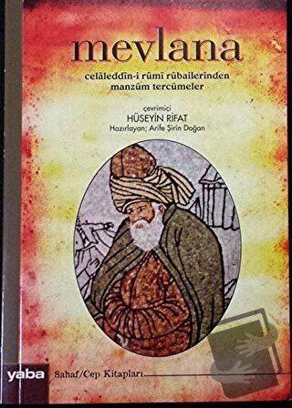 Mevlana Celaleddin-i Rumi Rubailerinden Manzum Tercümeler - Mevlana Ce