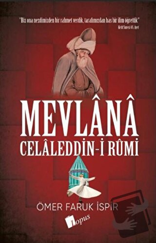 Mevlana Celaleddin-i Rumi - Ömer Faruk İspir - Lopus Yayınları - Fiyat