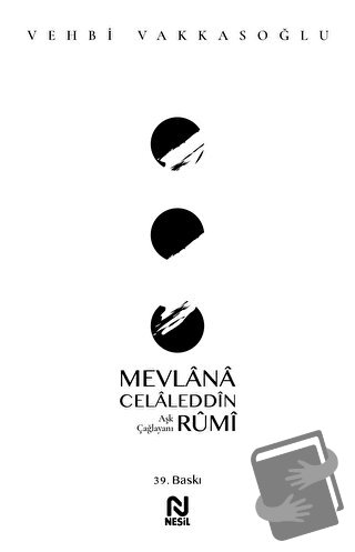 Mevlana Celaleddin Rumi - Vehbi Vakkasoğlu - Nesil Yayınları - Fiyatı 