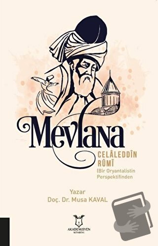 Mevlana Celaleddin Rumi - Musa Kaval - Akademisyen Kitabevi - Fiyatı -