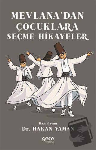 Mevlana’dan Çocuklara Seçme Hikayeler - Hakan Yaman - Gece Kitaplığı -