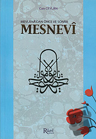 Mevlana’dan Önce ve Sonra Mesnevi - Can Ceylan - Rumi Yayınları - Fiya