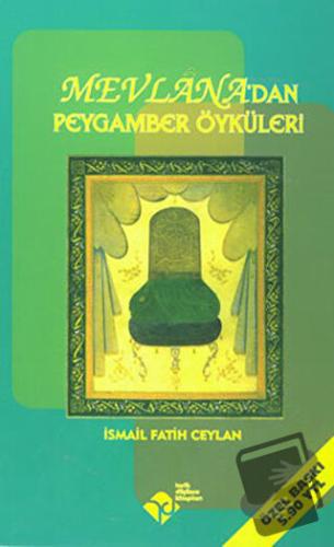 Mevlana’dan Peygamber Öyküleri - İsmail Fatih Ceylan - Tarih Düşünce K