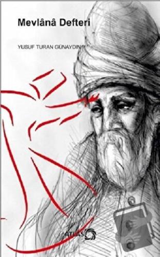 Mevlana Defteri - Yusuf Turan Günaydın - Atlas Kitap - Fiyatı - Yoruml