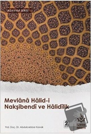 Mevlana Halid-i Nakşibendi ve Halidilik - Abdulcebbar Kavak - Nizamiye