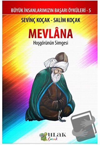 Mevlana - Hoşgörünün Simgesi - Sevinç Koçak - Ulak Yayıncılık - Fiyatı