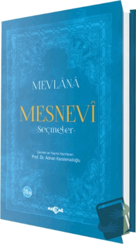 Mevlana - Mesnevi - Seçmeler - Adnan Karaismailoğlu - Akçağ Yayınları 