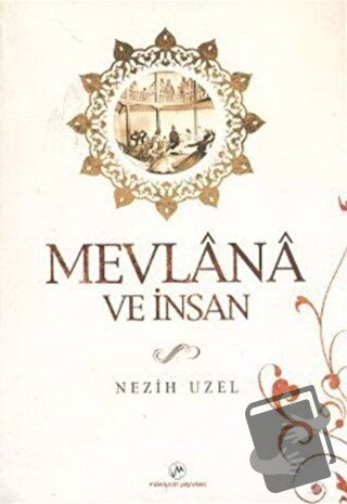 Mevlana ve İnsan - Nezih Uzel - Milenyum Yayınları - Fiyatı - Yorumlar