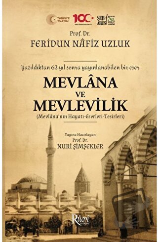 Mevlana ve Mevlevilik (Mevlana’nın Hayatı-Eserleri-Tesirleri) - Feridu