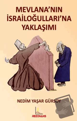 Mevlana'nın İsrailoğulları'na Yaklaşımı - Nedim Yaşar Gürsoy - Rezonan