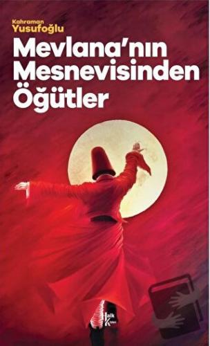 Mevlana'nın Mesnevisinden Öğütler - Kahraman Yusufoğlu - Halk Kitabevi