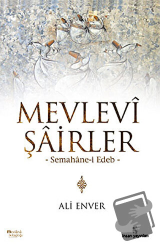 Mevlevi Şairler - Ali Enver - İnsan Yayınları - Fiyatı - Yorumları - S