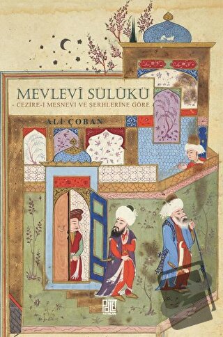 Mevlevi Sülukü - Ali Çoban - Palet Yayınları - Fiyatı - Yorumları - Sa