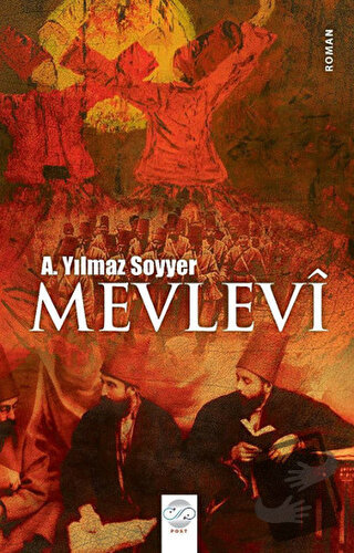 Mevlevi - A. Yılmaz Soyyer - Post Yayınevi - Fiyatı - Yorumları - Satı