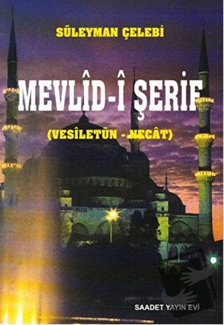 Mevlid-i Şerif - Süleyman Çelebi - Saadet Yayınevi - Fiyatı - Yorumlar