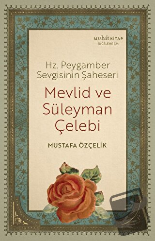 Mevlid ve Süleyman Çelebi - Mustafa Özçelik - Muhit Kitap - Fiyatı - Y