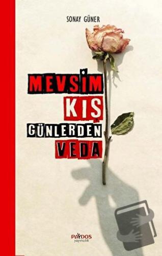 Mevsim Kış Günlerden Veda - Sonay Güner - Paydos Yayıncılık - Fiyatı -