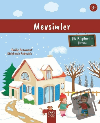 Mevsimler (3+ Yaş) İlk Bilgilerim Dizisi - Emilie Beaumont - 1001 Çiçe