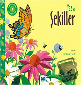 Mevsimlerle Matematik 4: Yaz ve Şekiller - Lizann Flatt - Mavi Kelebek