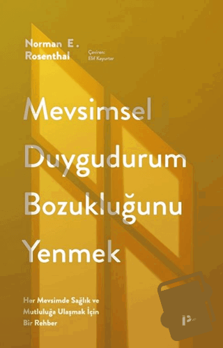 Mevsimsel Duygudurum Bozukluğunu Yenmek - Norman E. Rosenthal - Profil