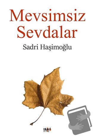 Mevsimsiz Sevdalar - Sadri Haşimoğlu - Tilki Kitap - Fiyatı - Yorumlar