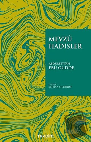 Mevzu Hadisler - Abdulfettah Ebu Gudde - Takdim - Fiyatı - Yorumları -