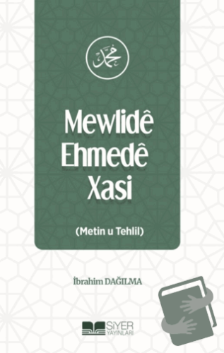 Mewlide Ehmede Xasi (Metin u Tehlil) - İbrahim Dağılma - Siyer Yayınla