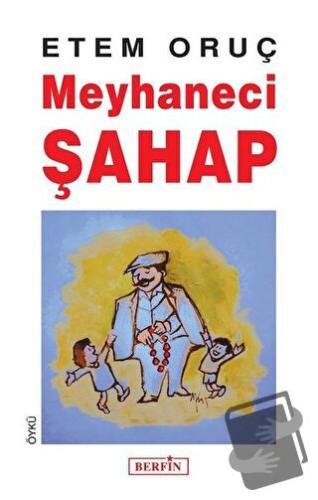 Meyhaneci Şahap - Etem Oruç - Berfin Yayınları - Fiyatı - Yorumları - 