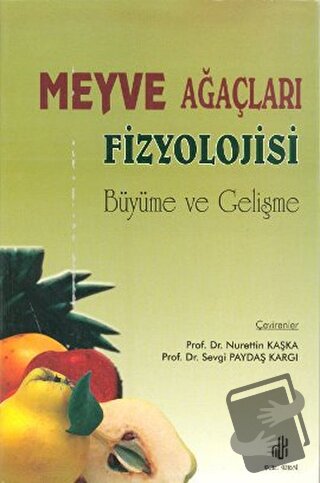 Meyve Ağaçları Fizyolojisi - Nurettin Kaşka - Adana Nobel Kitabevi - F