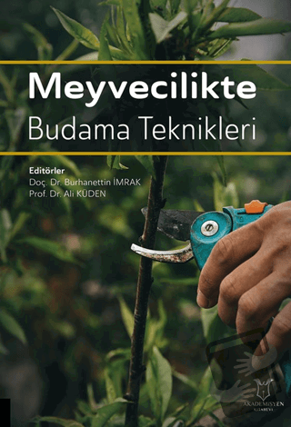 Meyvecilikte Budama Teknikleri - Kollektif - Akademisyen Kitabevi - Fi