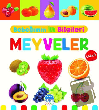 Meyveler - Bebeğimin İlk Bilgileri - Mine Sultan Ünver - Martı Çocuk Y